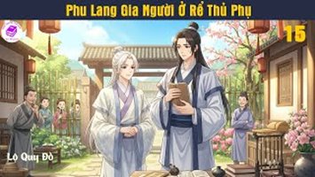 [HV] Phu Lang Gia Người Ở Rể Thủ Phụ